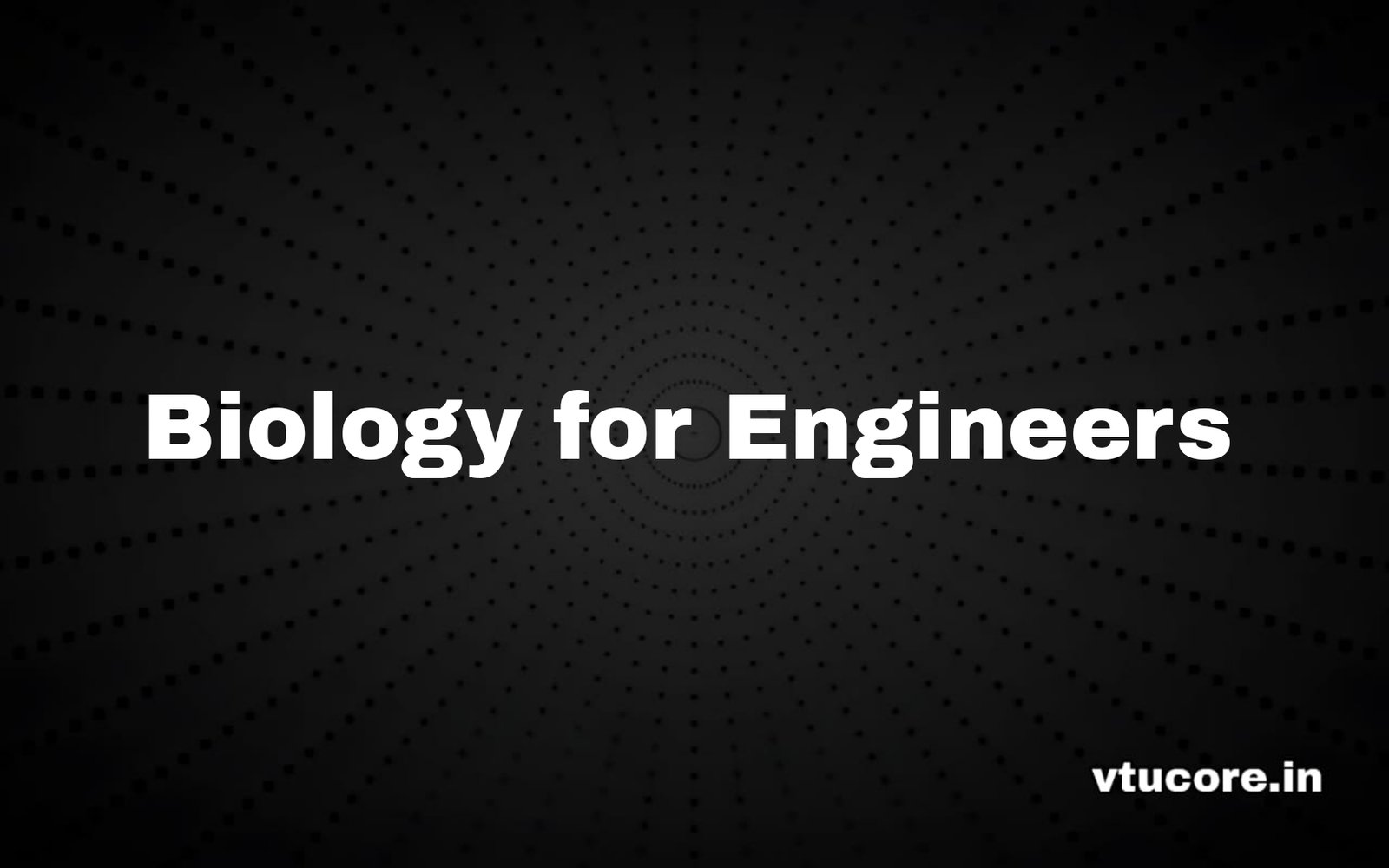 Biology For Engineers BBOK407