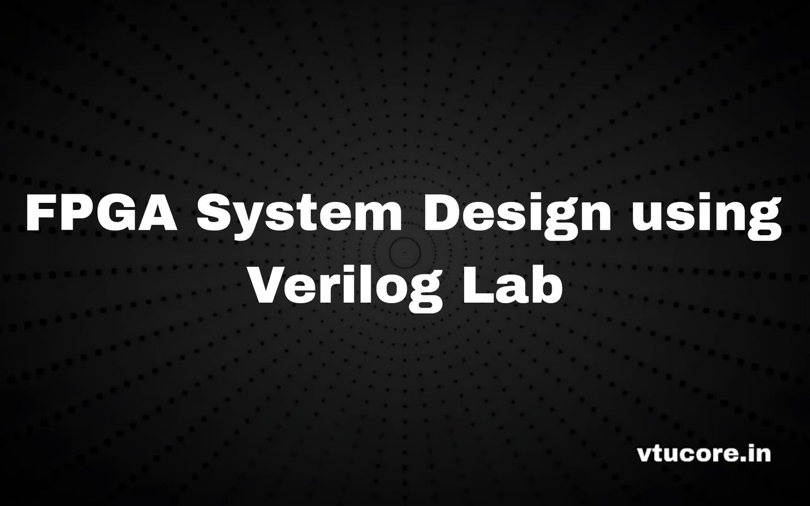 FPGA Based System design Lab Using Verilog BEC657A