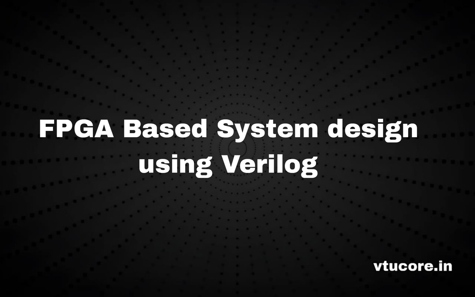 FPGA Based System design Using Verilog BEC613D