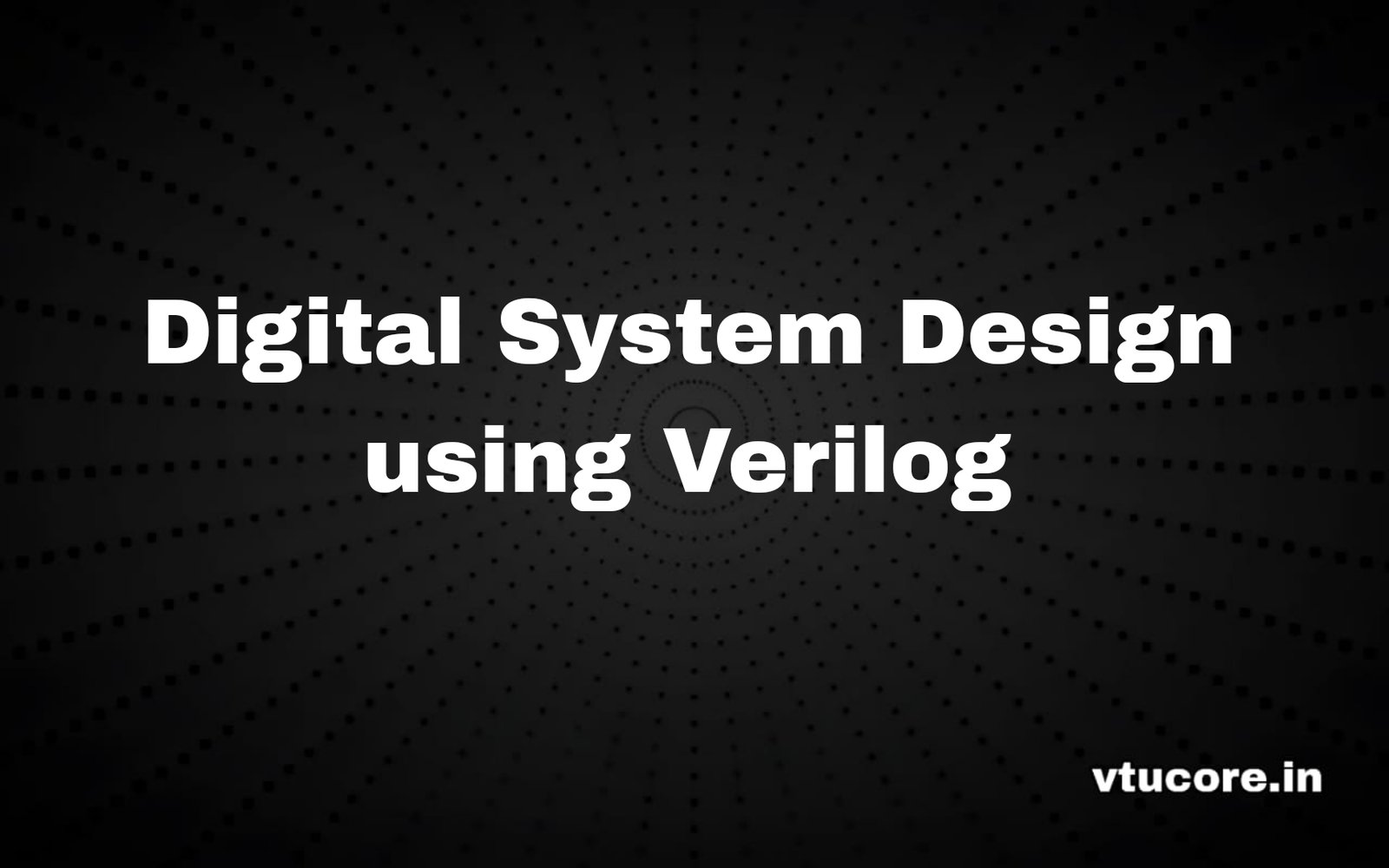 Digital System Design using Verilog BEC654A