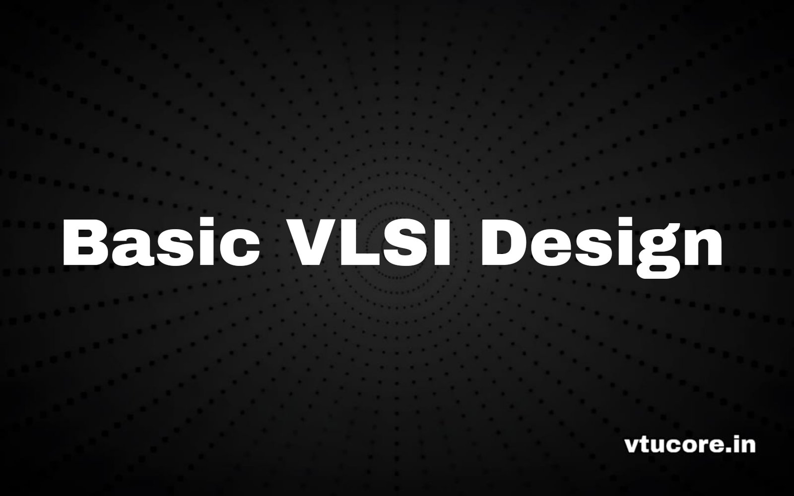 Basic VLSI Design 21EC654D