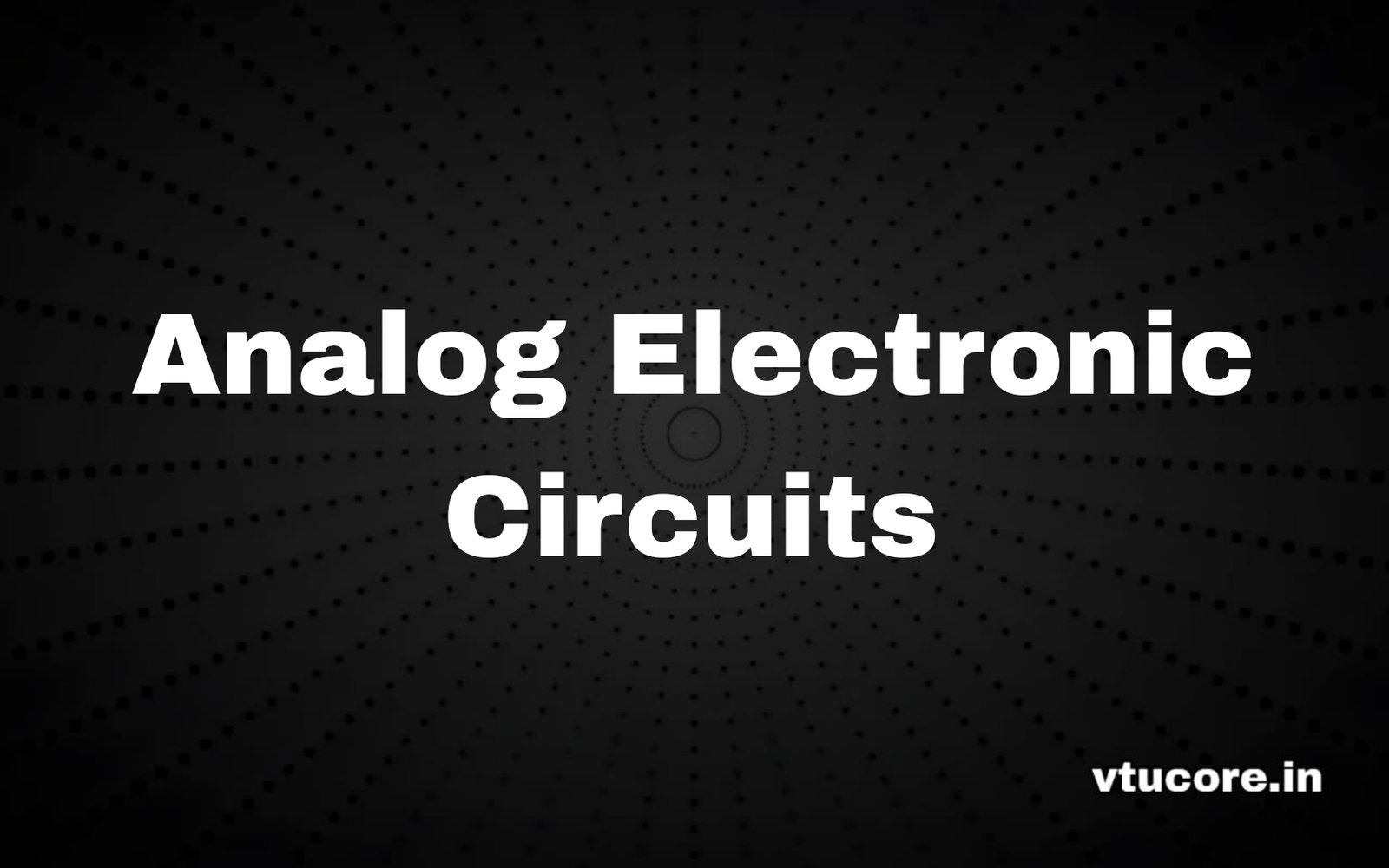 Analog Electronic Circuits BEE303