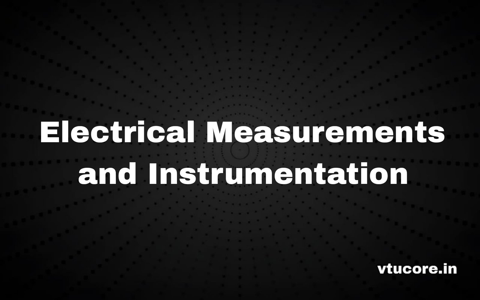 Electrical Measurements and Instrumentation BEE306B