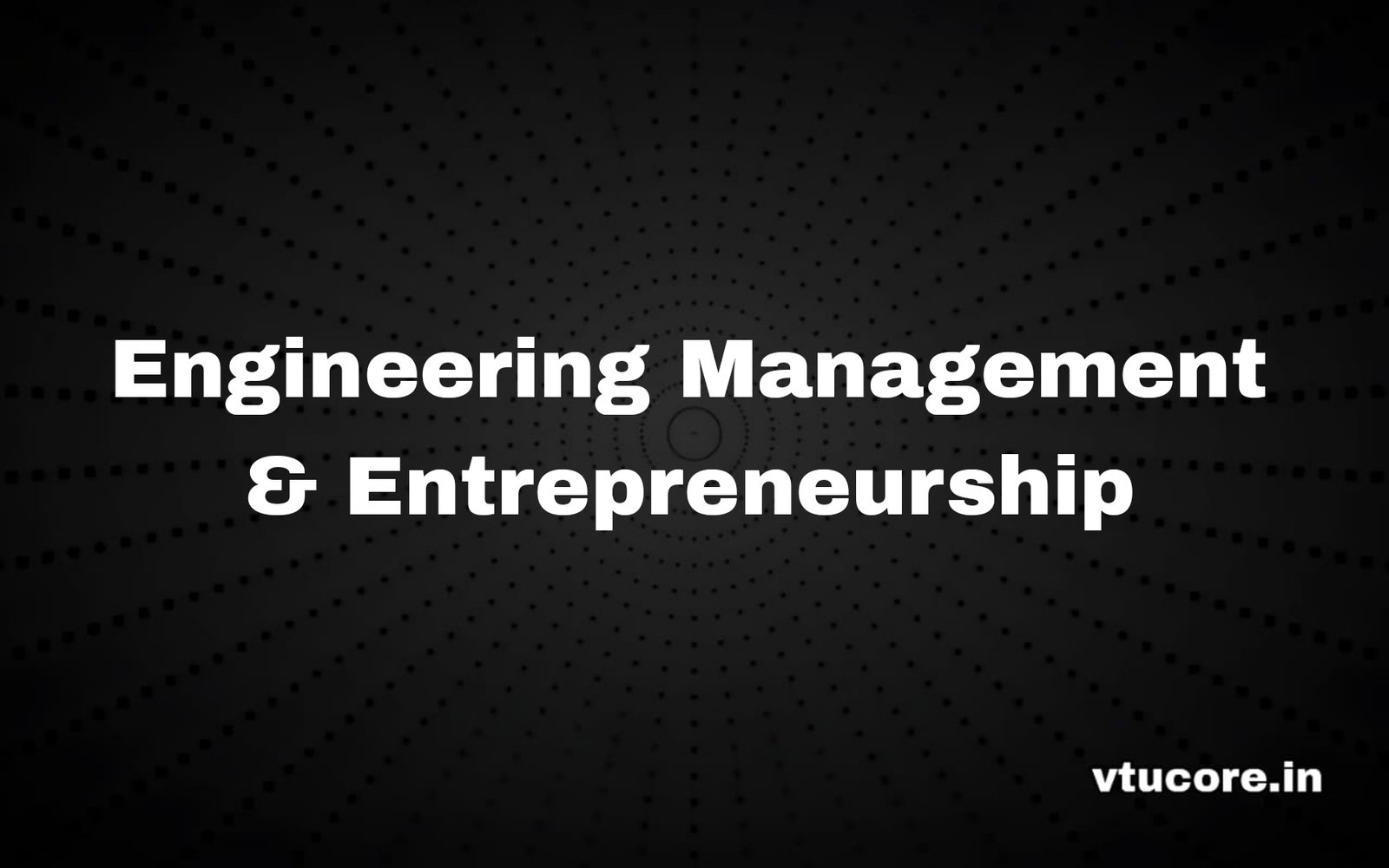 Engineering Management and Entrepreneurship BEE501