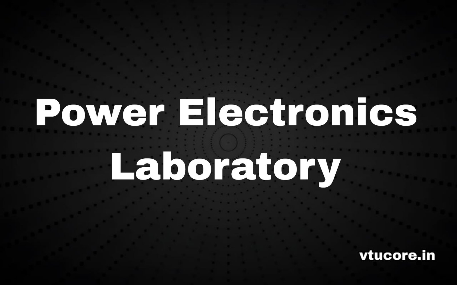 Power Electronics Laboratory BEEL504