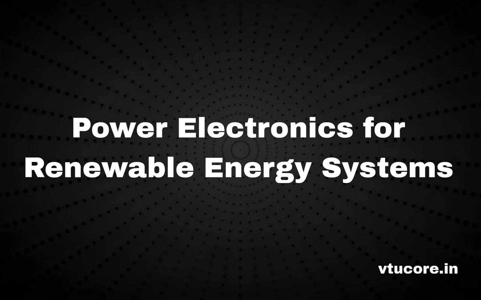 Power Electronics for Renewable Energy Systems BEE515B