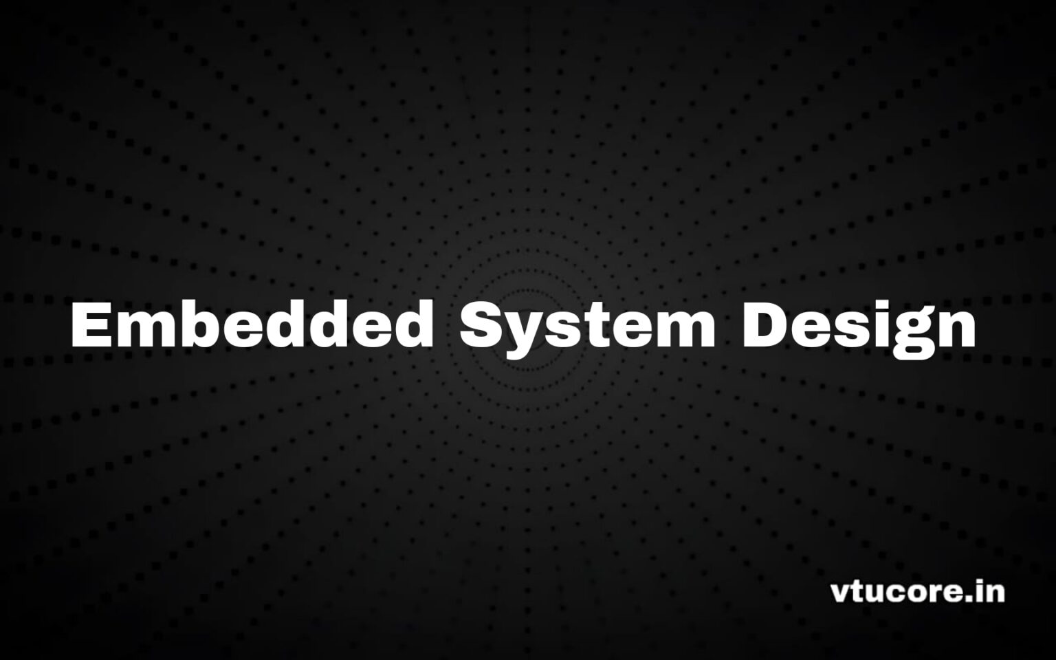 vtucore » EMBEDDED SYSTEM DESIGN BEE613B