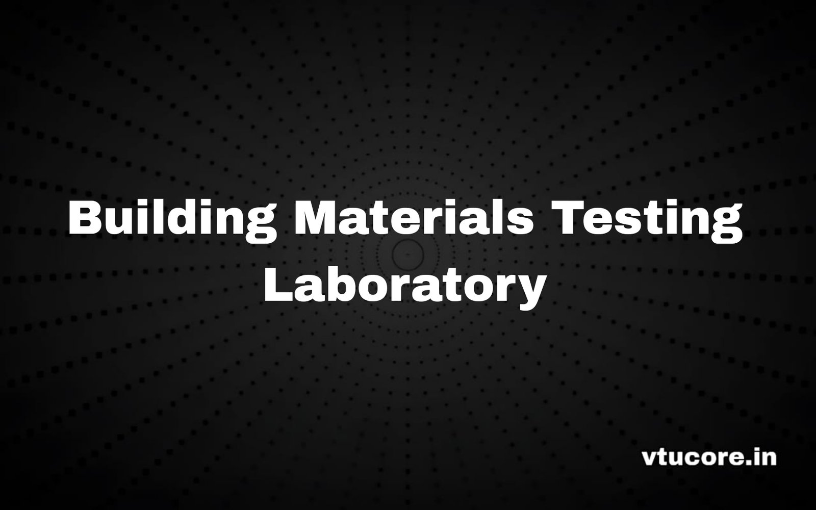 Building Materials Testing Lab BCVL404