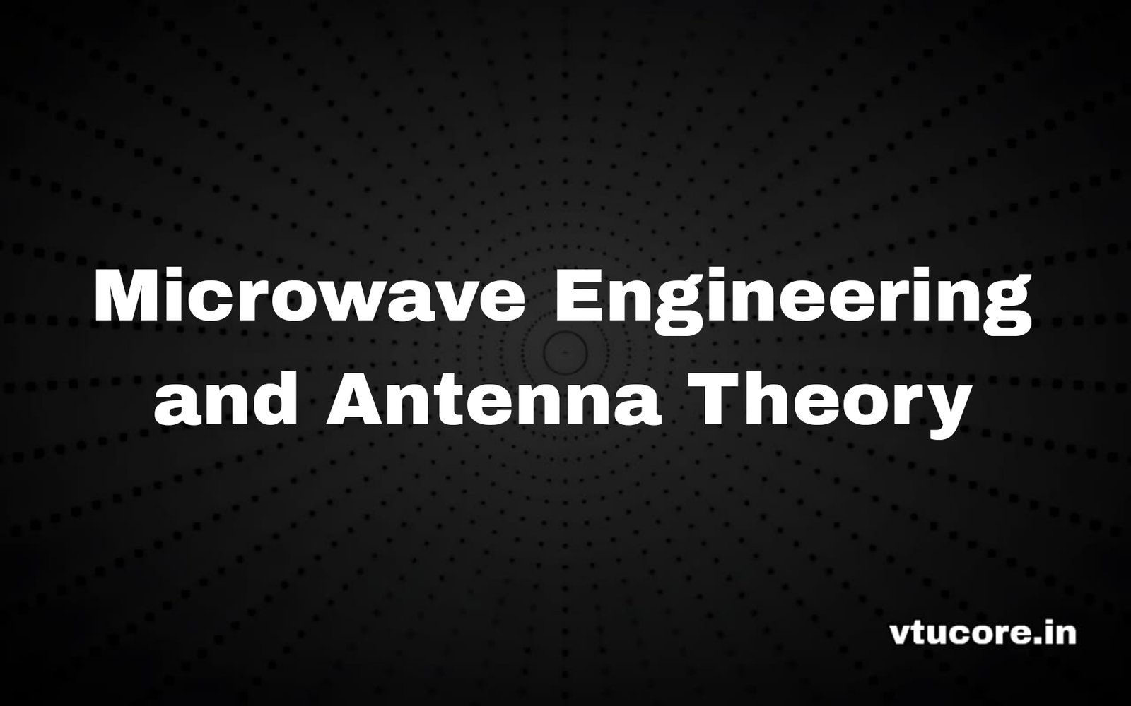 Microwave Engineering and Antenna Theory BEC701