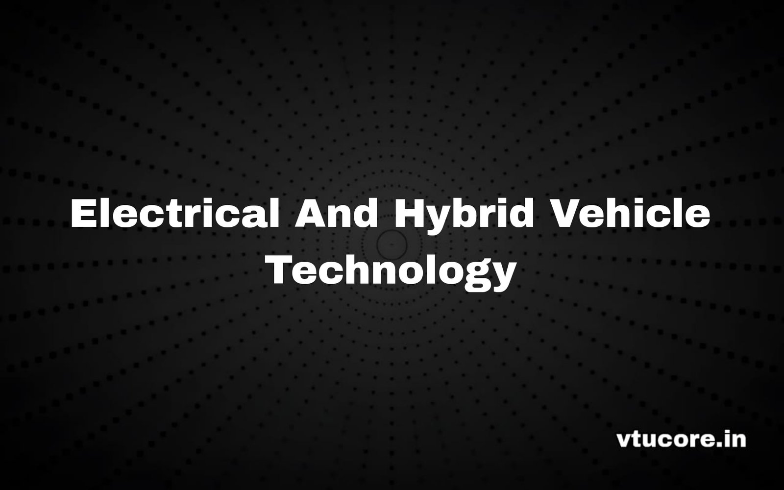 Electrical And Hybrid Vehicle Technology BME306A