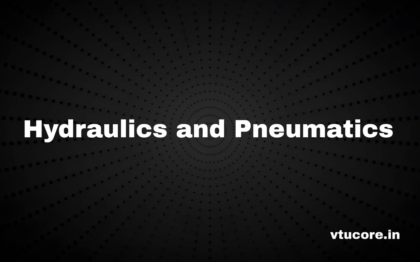 Hydraulics and Pneumatics BME702