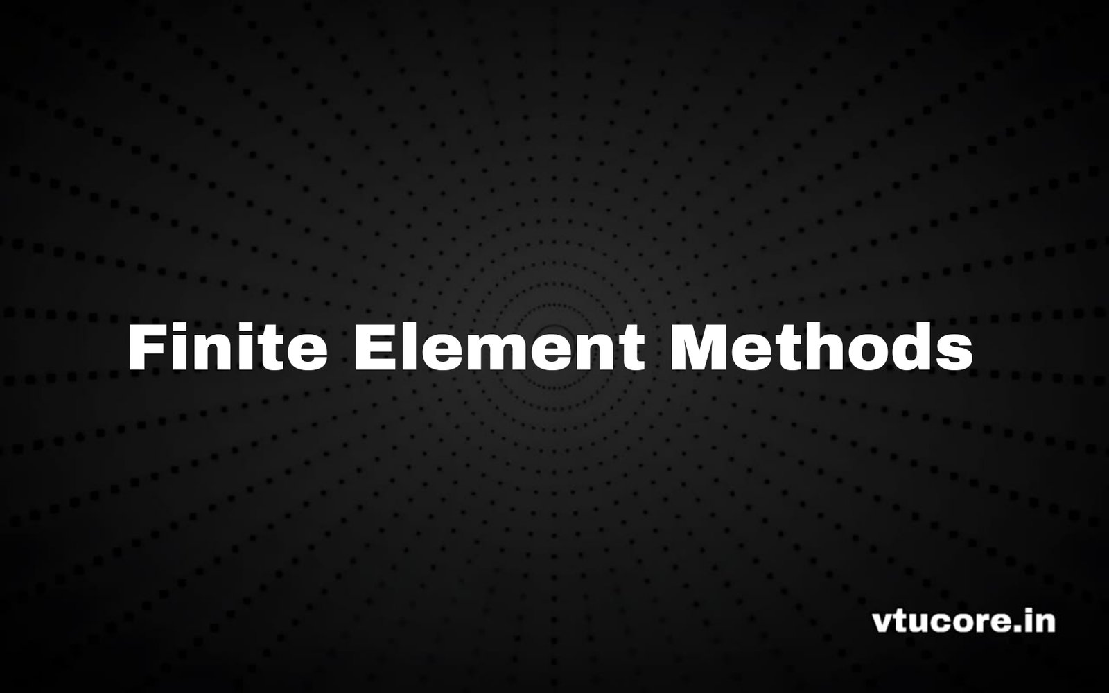 Finite Element Methods BME701