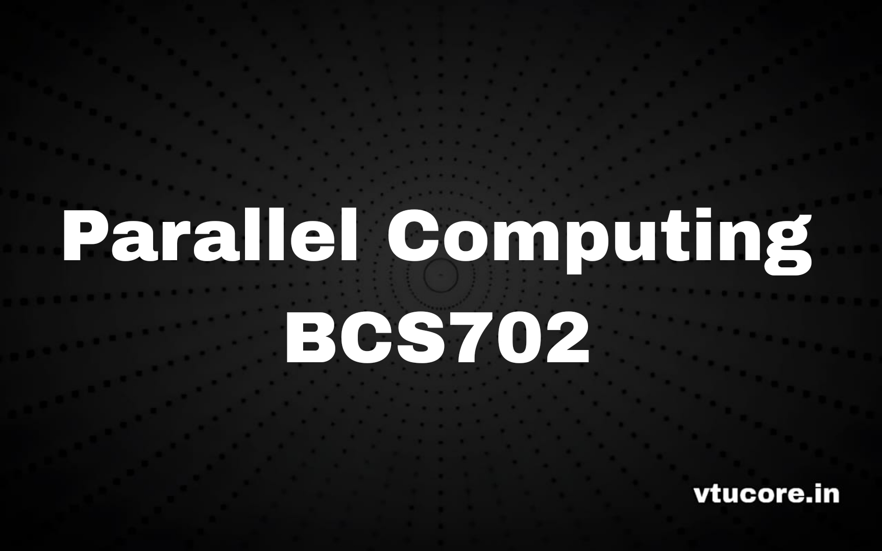 Parallel Computing BCS702