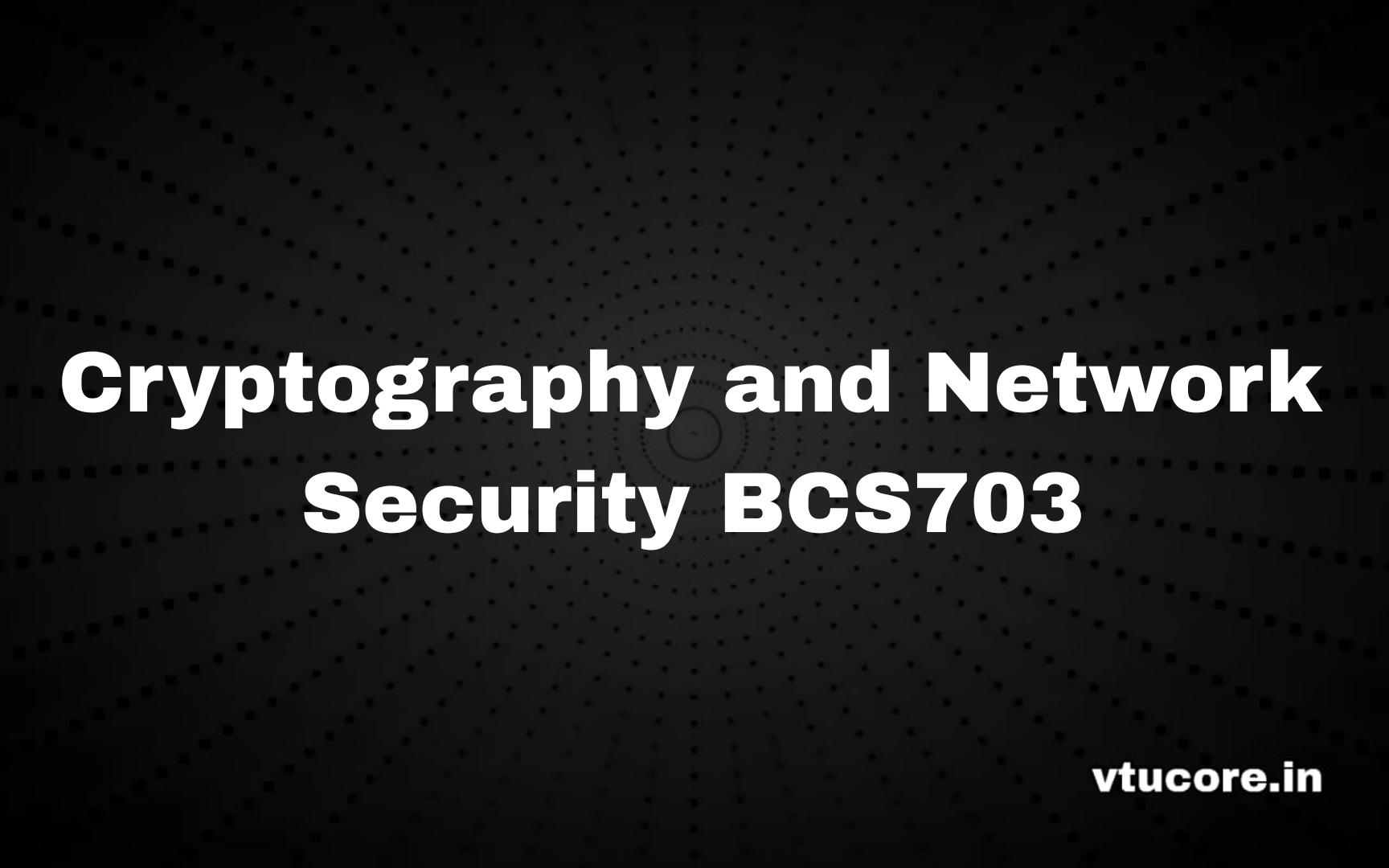 Cryptography and Network Security BCS703