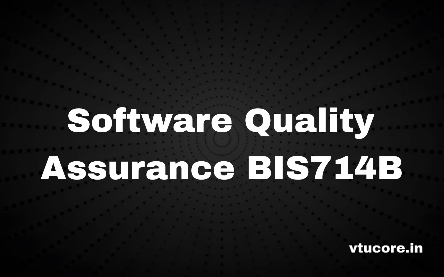 Software Quality Assurance BIS714B