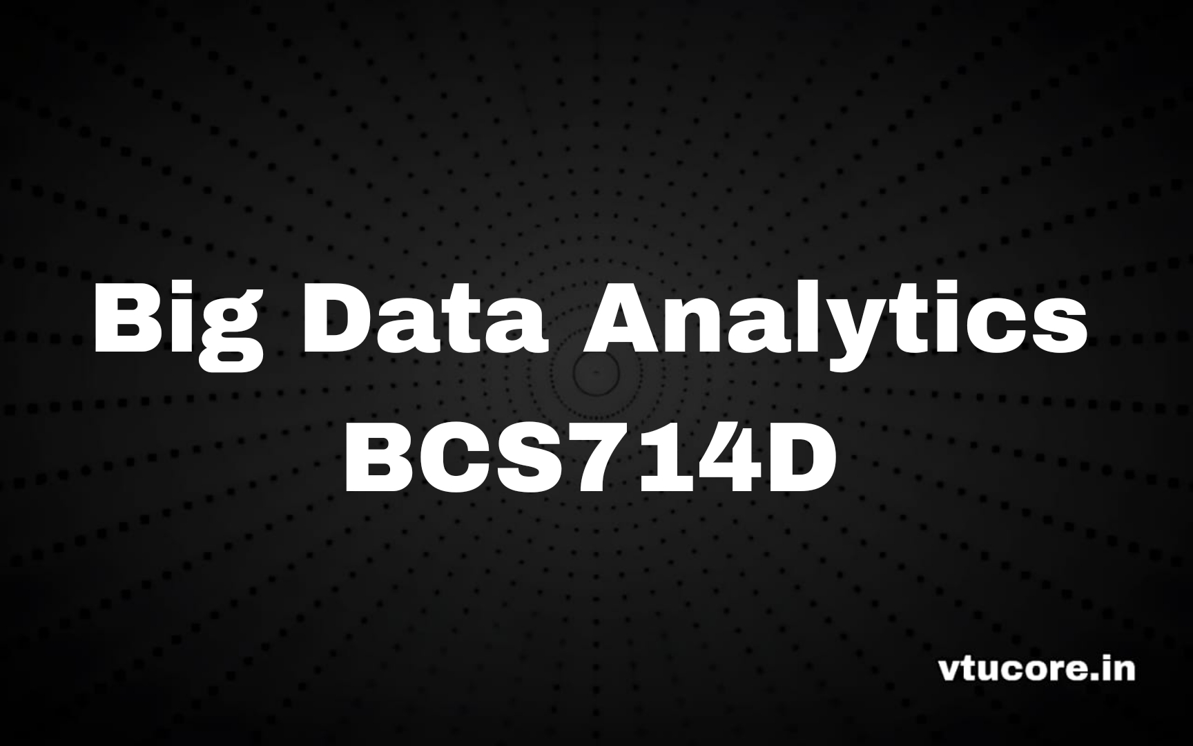 Big Data Analytics BCS714D