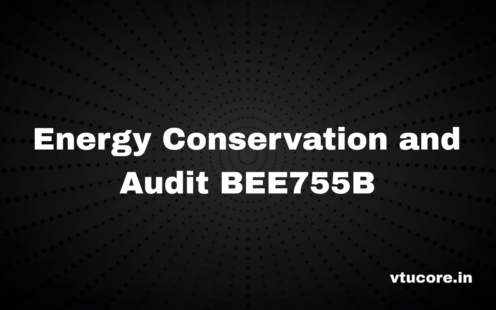 Energy Conservation and Audit BEE755B